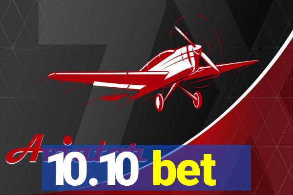 10.10 bet